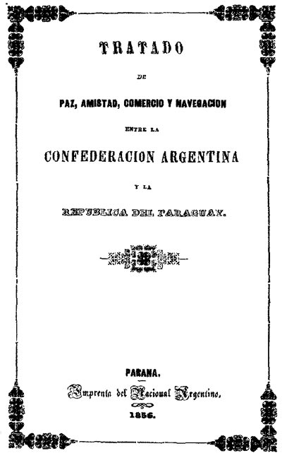 Barış, Dostluk, Ticaret ve Seyahat Anlaşması: Arjantin Konfederasyonu ile Paraguay Cumhuriyeti Arasında.