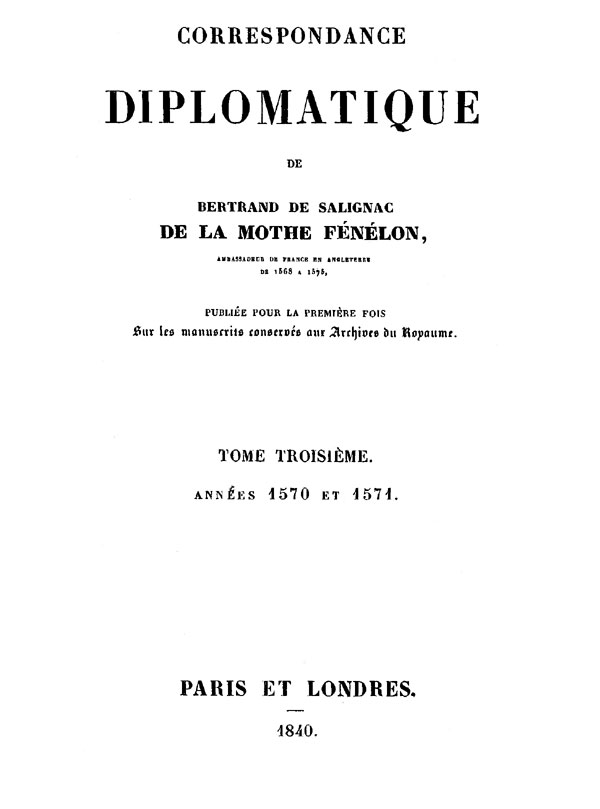 Correspondance Diplomatique de Bertrand de Salignac de La Mothe Fénélon, Tome Troisième