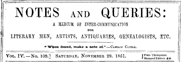 Notes and Queries, Vol. IV, Number 109, November 29, 1851&#10;A Medium of Inter-communication for Literary Men, Artists, Antiquaries, Genealogists, etc.