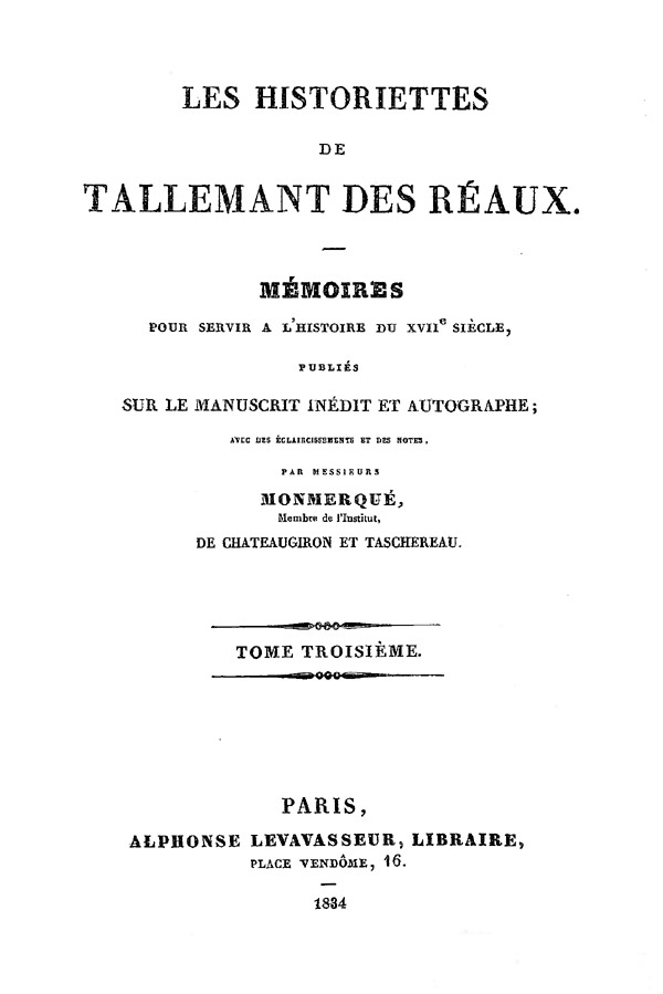 Les historiettes de Tallemant des Réaux, tome troisième&#10;Mémoires pour servir à l'histoire du XVIIe siècle