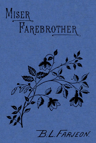 Miser Farebrother: A Novel (vol. 3 of 3)