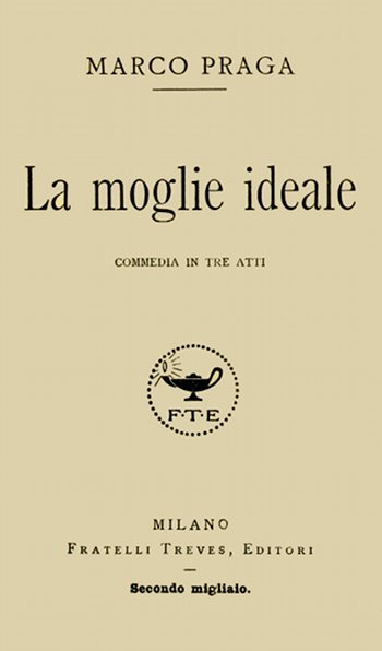 La moglie ideale: commedia in tre atti