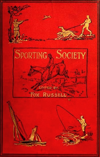 Sporting Society; or, Sporting Chat and Sporting Memories, Vol. 2 (of 2)