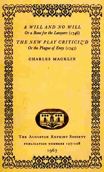 A Will and No Will; or, A Bone for the Lawyers. (1746) The New Play Criticiz'd, or the Plague of Envy. (1747)