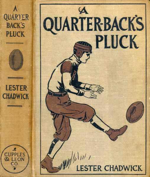 A Quarter-Back's Pluck: A Story of College Football