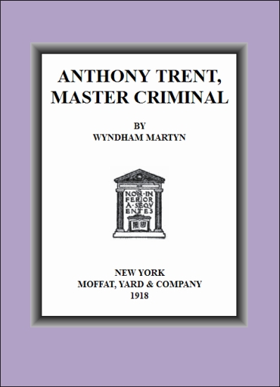 Anthony Trent, Master Criminal