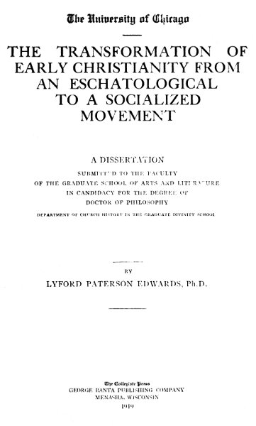 The Transformation of Early Christianity from an Eschatological to a Socialized Movement&#10;A Dissertation Submitted to the Faculty of the Graduate School of Arts and Literature in Candidacy for the Degree of Doctor of Philosophy