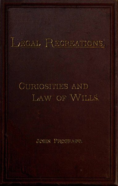 The Curiosities and Law of Wills