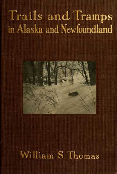 Trails and Tramps in Alaska and Newfoundland