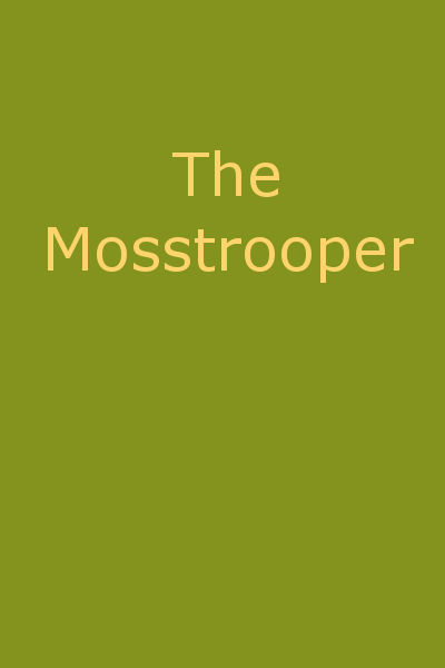 The Mosstrooper: A Legend of the Scottish Border