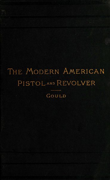 The Modern American Pistol and Revolver