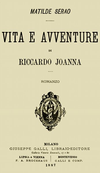 Vita e avventure di Riccardo Joanna: romanzo