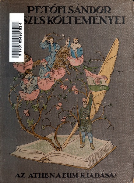 Petőfi Sándor összes költeményei&#10;Hazai művészek rajzaival díszített negyedik népies kiadás