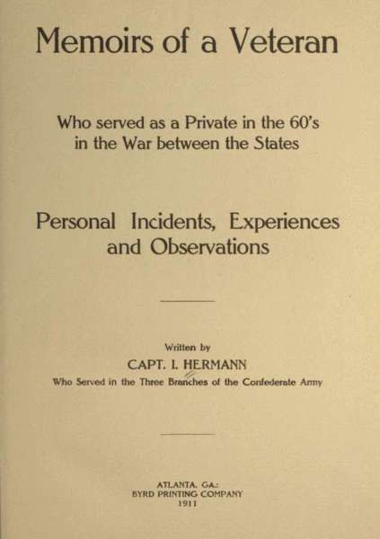 Memoirs of a Veteran Who Served as a Private in the 60's in the War Between the States&#10;Personal Incidents, Experiences and Observations