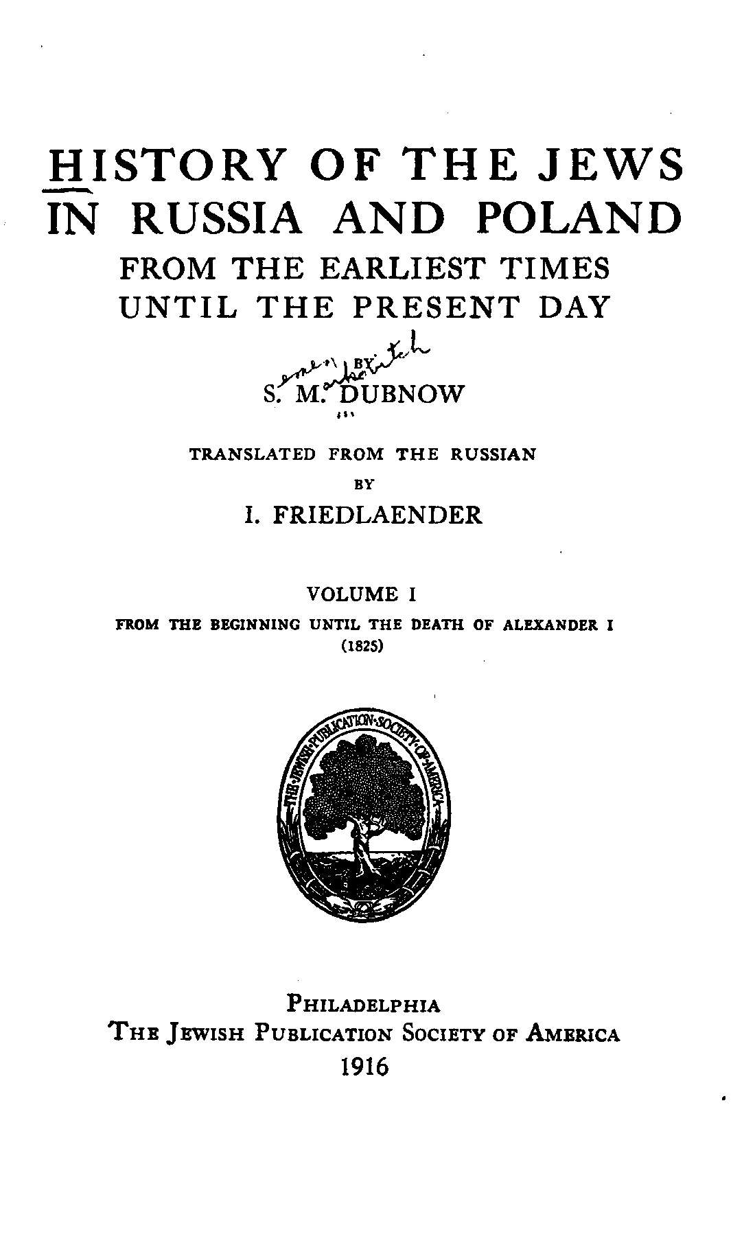 History of the Jews in Russia and Poland, Volume 1 [of 3]&#10;From the Beginning until the Death of Alexander I (1825)