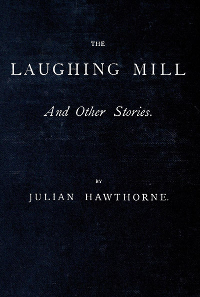 The Laughing Mill, and Other Stories