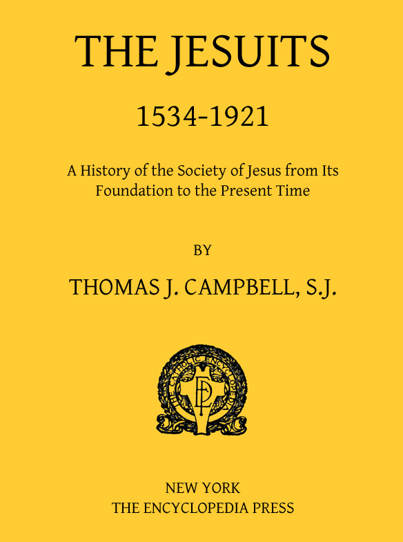 The Jesuits, 1534-1921&#10;A History of the Society of Jesus from Its Foundation to the Present Time