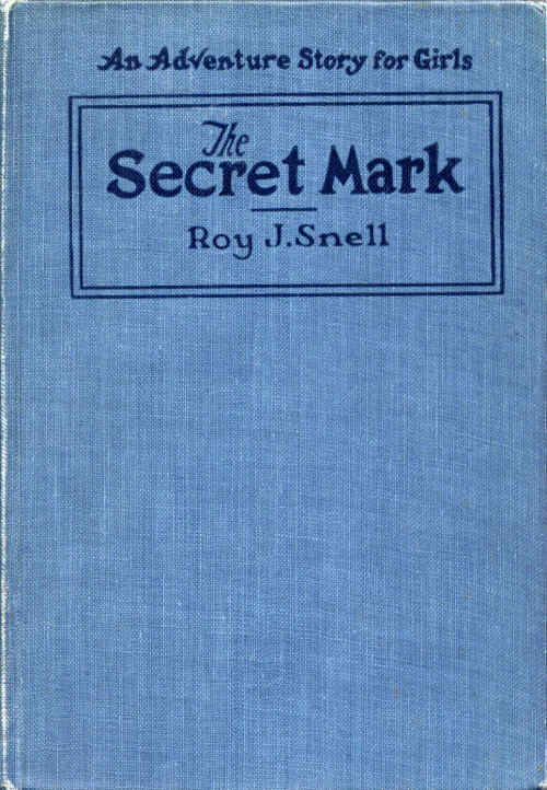 The Secret Mark&#10;An Adventure Story for Girls