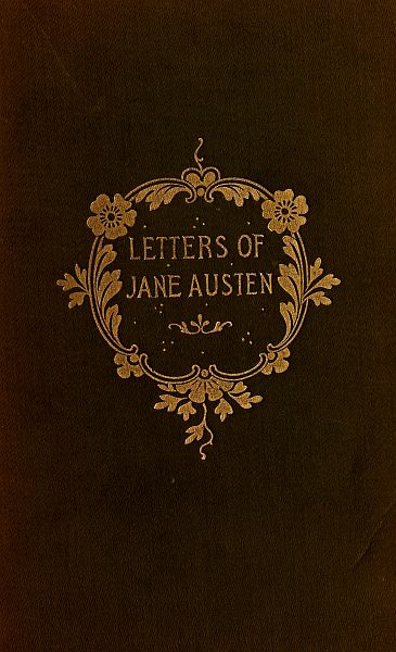 The Letters of Jane Austen&#10;Selected from the compilation of her great nephew, Edward, Lord Bradbourne