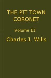 The Pit Town Coronet: A Family Mystery, Volume 3 (of 3)