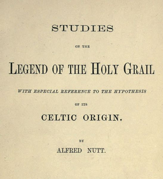 Studies on the Legend of the Holy Grail&#10;With Especial Reference to the Hypothesis of Its Celtic Origin