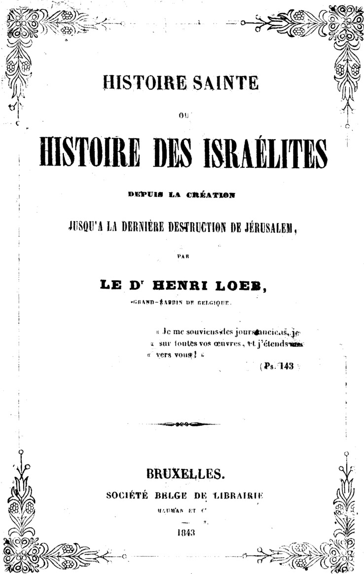 Histoire Sainte; ou, Histoire des Israélites&#10;Depuis La Création, Jusqu'a La Dernière Destruction De Jérusalem