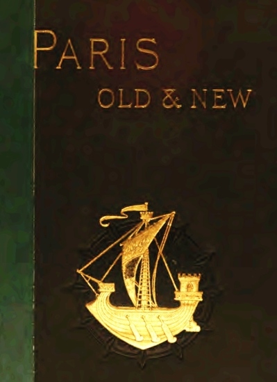 Old and New Paris: Its History, Its People, and Its Places, v. 1