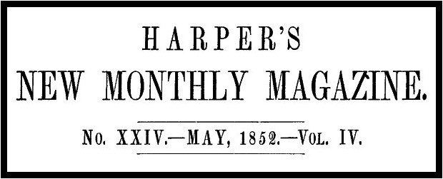 Harper's New Monthly Magazine, No. XXIV, May 1852, Vol. IV