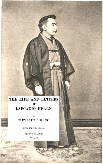 The Life and Letters of Lafcadio Hearn, Volume 2