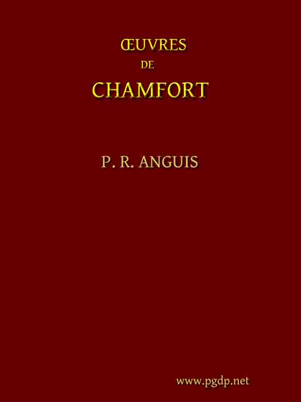 Œuvres Complètes de Chamfort (Tome 1)&#10;Recueillies et publiées avec une notice historique sur la vie et les écrits de l'auteur.