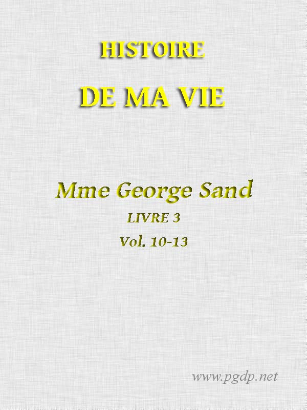 Histoire de ma Vie, Livre 3 (Vol. 10 - 13)