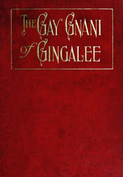 The Gay Gnani of Gingalee; or, Discords of Devolution&#10;A Tragical Entanglement of Modern Mysticism and Modern Science