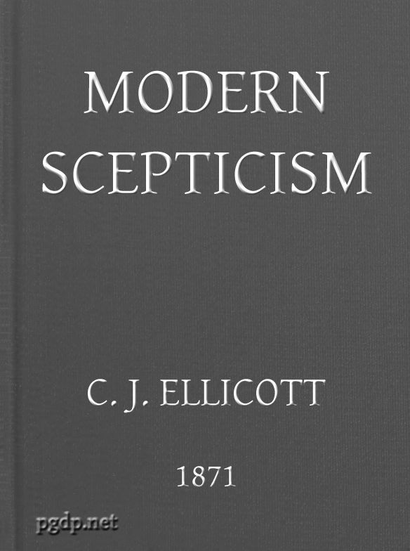 Modern Skepticism&#10;A Course of Lectures Delivered at the Request of the Christian Evidence Society
