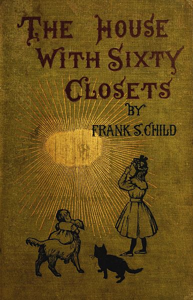 The House With Sixty Closets: A Christmas Story for Young Folks and Old Children