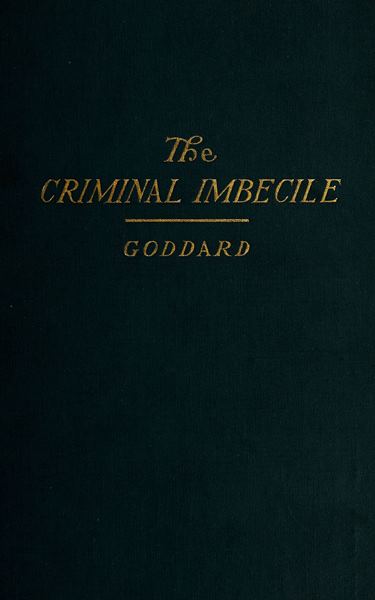 The Criminal Imbecile: An Analysis of Three Remarkable Murder Cases