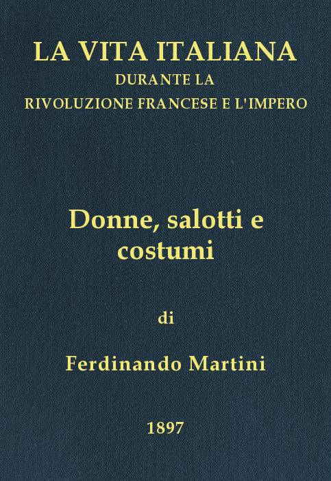 Kadınlar, salonlar ve kostümlerFransız Devrimi ve İmparatorluk döneminde İtalyan hayatı