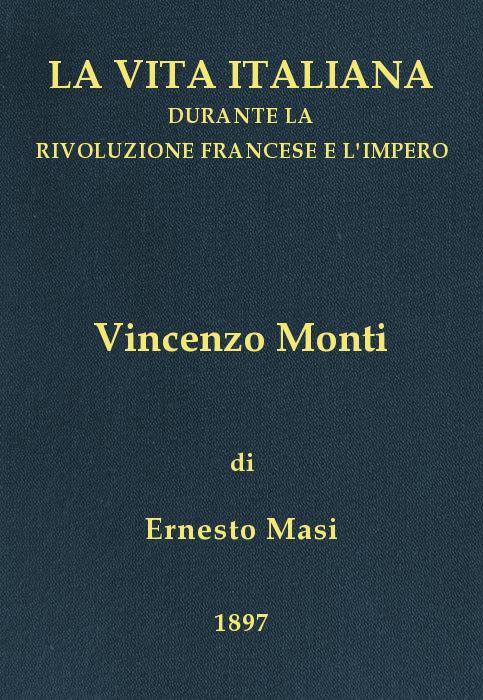 Vincenzo Monti (1754-1828)&#10;La vita italiana durante la Rivoluzione francese e l'Impero