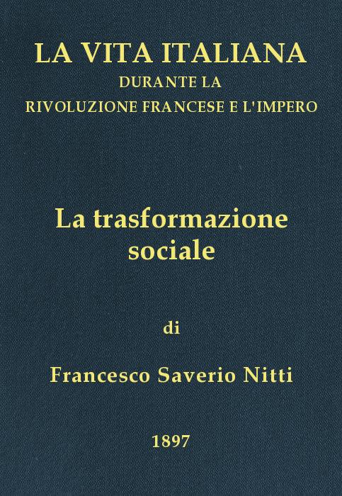 La trasformazione sociale&#10;La vita italiana durante la Rivoluzione francese e l'Impero
