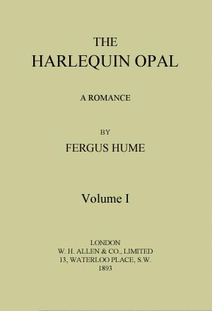 The Harlequin Opal: A Romance. Vol. 1 (of 3)