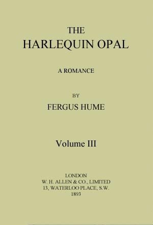 The Harlequin Opal: A Romance. Vol. 3 (of 3)