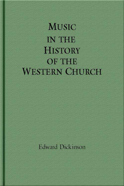 Music in the History of the Western Church&#10;With an Introduction on Religious Music Among Primitive and Ancient Peoples