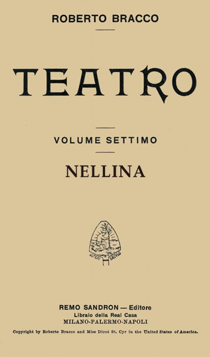 Nellina: Dramma in tre atti&#10;(Taken from Roberto Bracco Teatro, Vol. VII)
