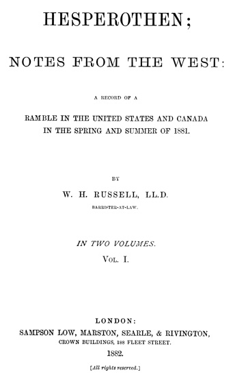 Hesperothen; Notes from the West, Vol. 1 (of 2)&#10;A Record of a Ramble in the United States and Canada in the Spring and Summer of 1881