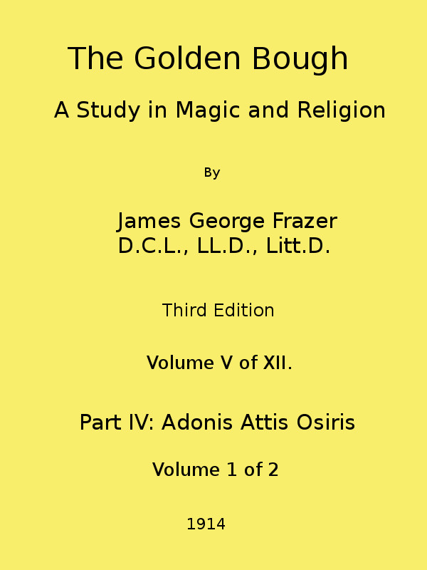 The Golden Bough: A Study in Magic and Religion (Third Edition, Vol. 05 of 12)