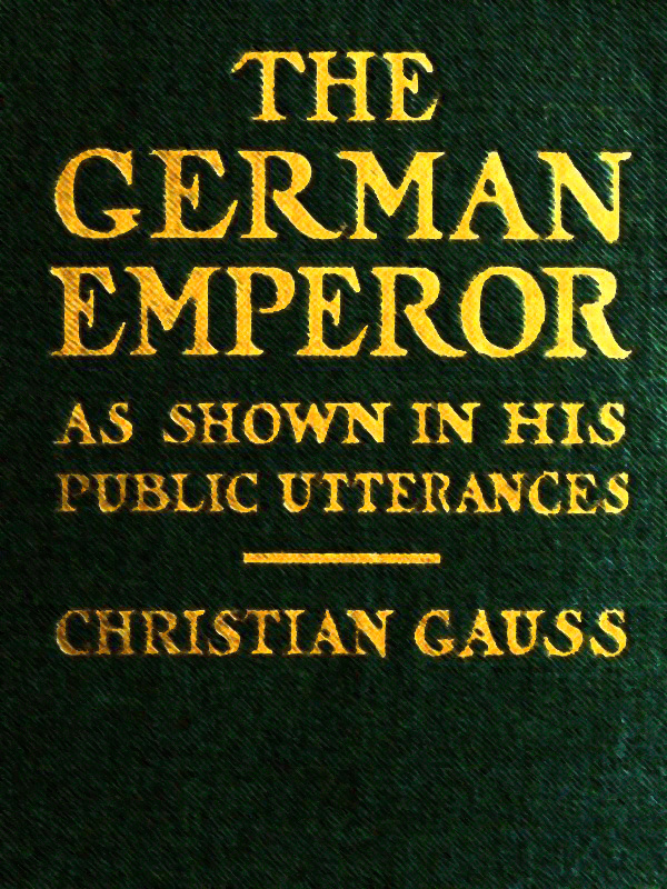 The German Emperor as Shown in His Public Utterances