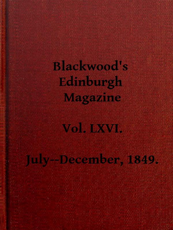 Blackwood'un Edinburg Dergisi, Cilt 66, No 405, Temmuz 1849