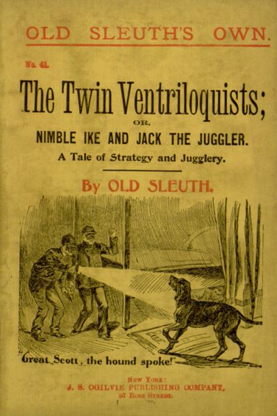 The Twin Ventriloquists; or, Nimble Ike and Jack the Juggler&#10;A Tale of Strategy and Jugglery