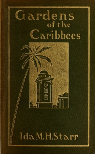 Gardens of the Caribbees, v. 1/2&#10;Sketches of a Cruise to the West Indies and the Spanish Main