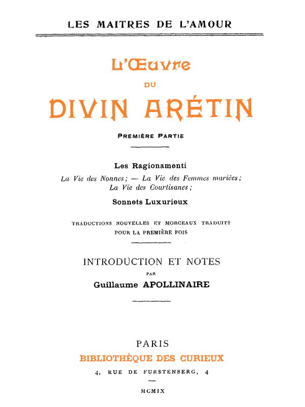 L'oeuvre du divin Arétin, première partie&#10;Introduction et notes par Guillaume Apollinaire