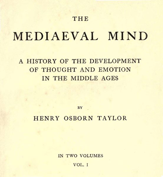 The Mediaeval Mind (Volume 1 of 2)&#10;A History of the Development of Thought and Emotion in the Middle Ages